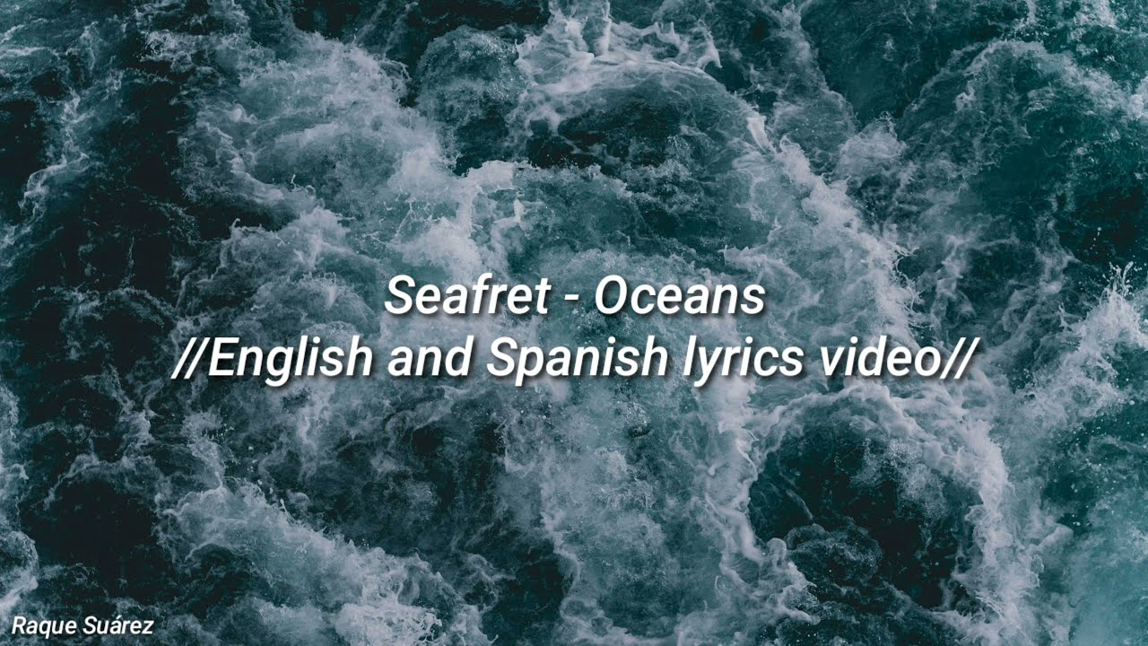Seafret - Oceans / English and Spanish lyrics video