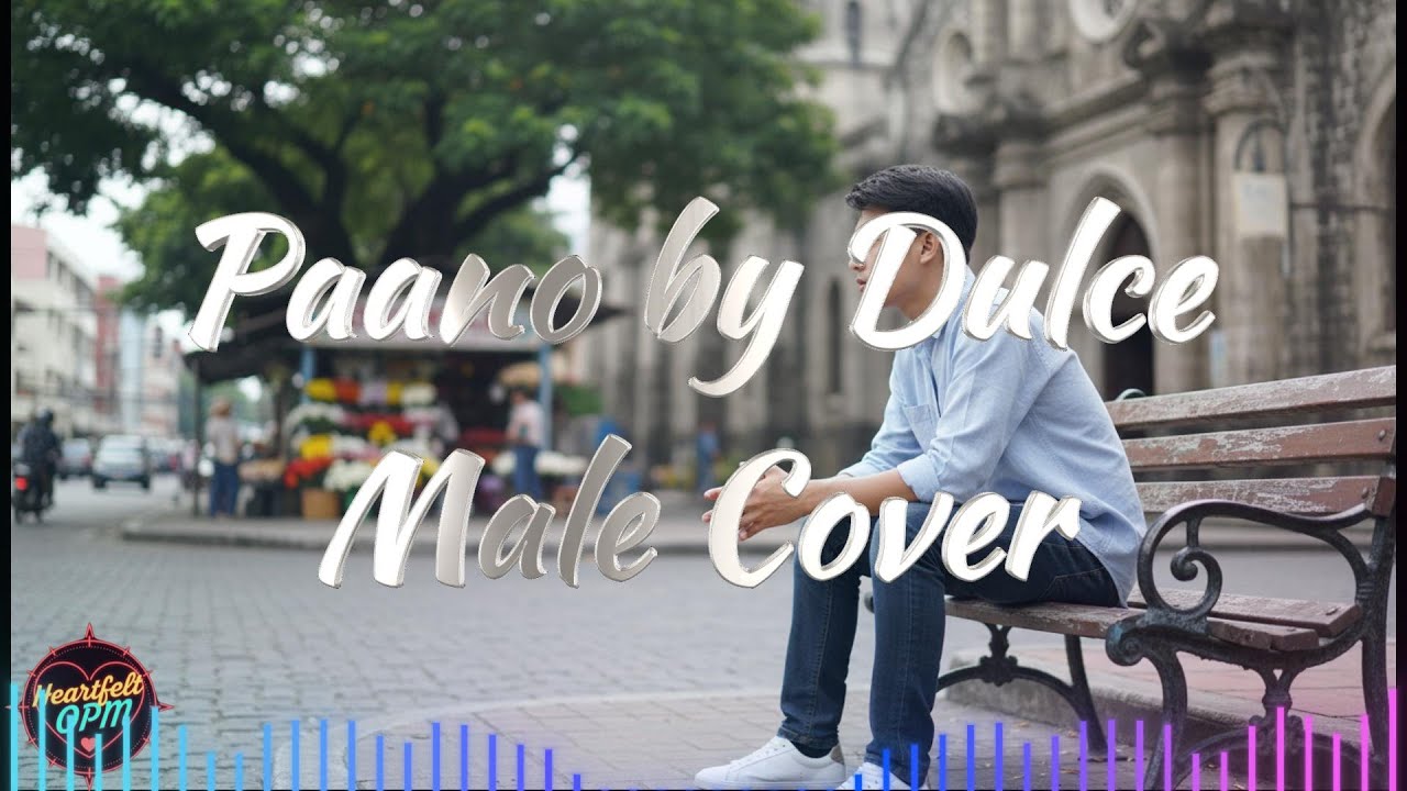 Paano by Dulce - Male Cover