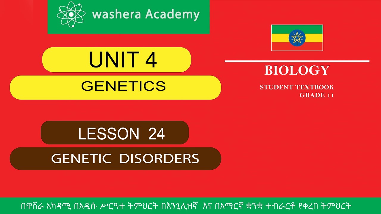 BIOLOGY  GRADE  11  UNIT 4  LESSON   24    GENETIC  DISORRDERS