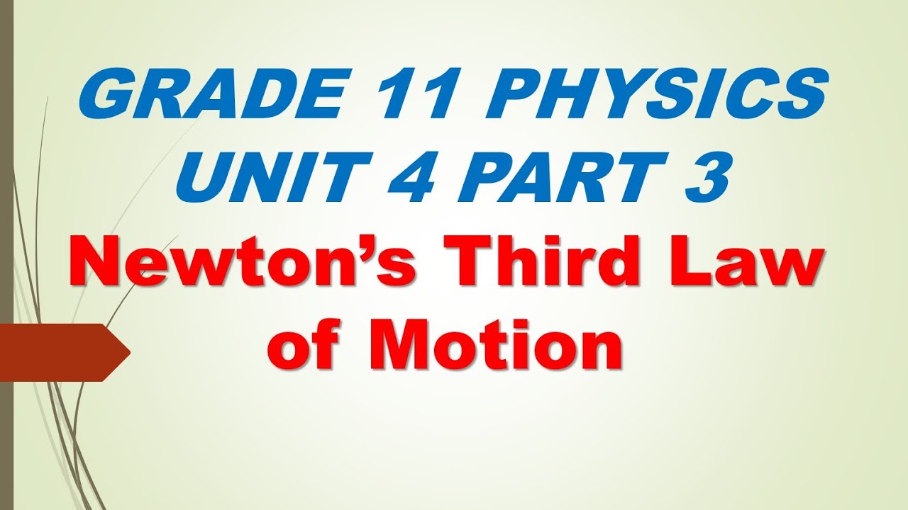 Grade 11 Physics  Unit 4 Part 3: Newton's Third Law of Motion _ New Curriculum _ Afaan Oromootiin