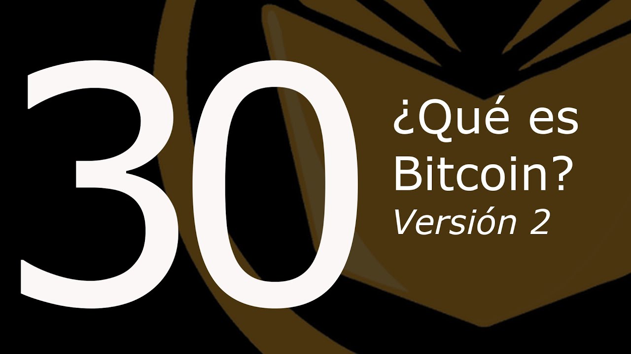 Bitcoin: ¿Qué es?  [2019] (BTCenEspañol)
