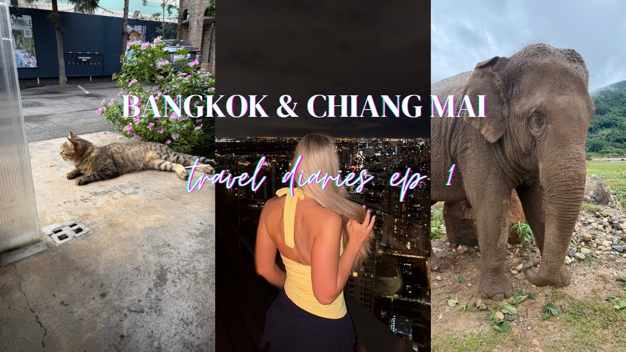 Backpacking diaries | Bangkok and Chiang Mai