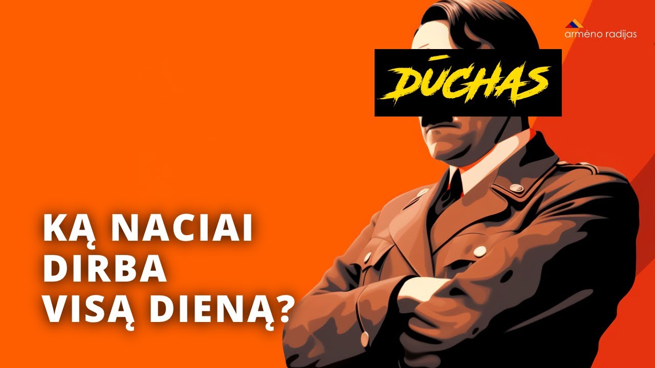 Ką Naciai Dirba Visą Dieną? | Ep.47 | ARMĖNO RADIJAS