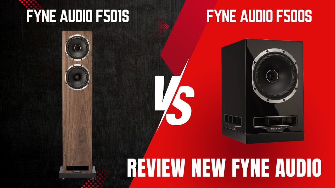 🔴 Fyne Audio F500S VS Fyne Audio F501S ลำโพงรุ่นใหม่ที่กระแสแรงมาก ฟังเสียงเทียบกันสดๆพร้อมรีวิว!!
