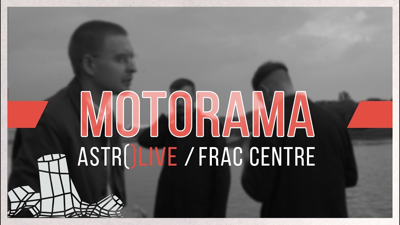 MOTORAMA / SHOWCASE LIVE @ FRAC CENTRE VAL DE LOIRE