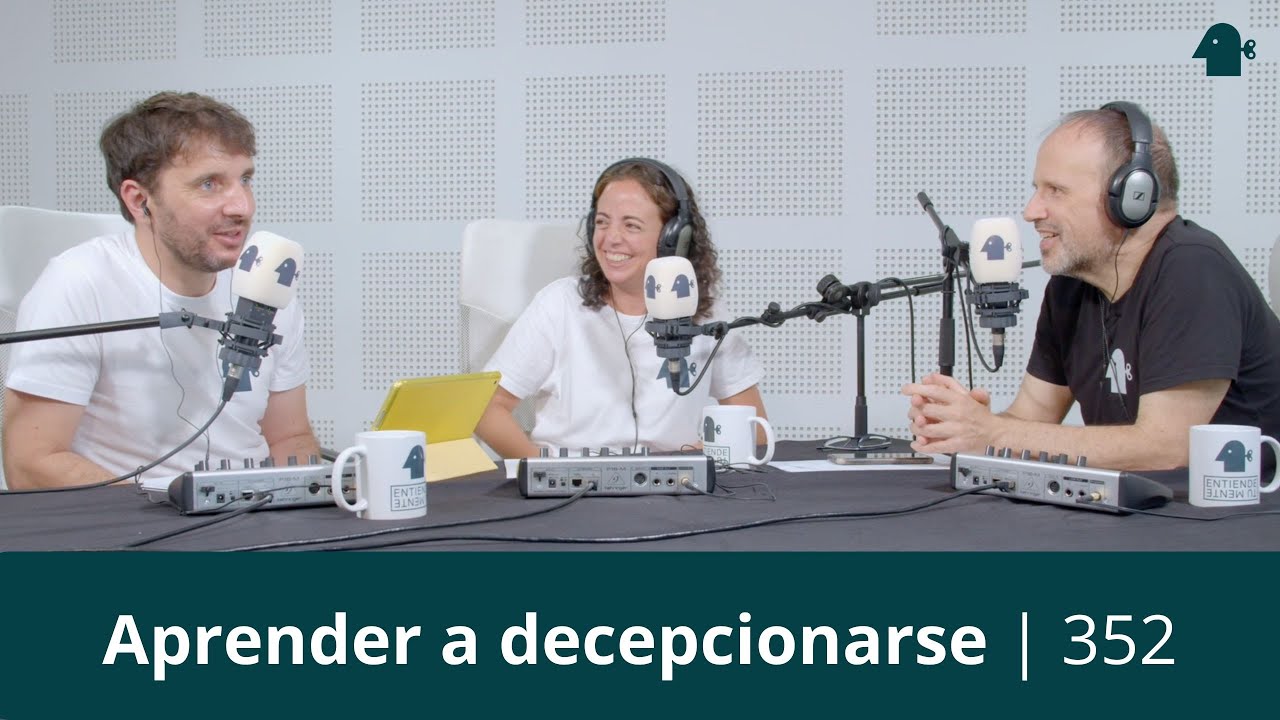 APRENDER a DECEPCIONARSE | Entiende Tu Mente | 352