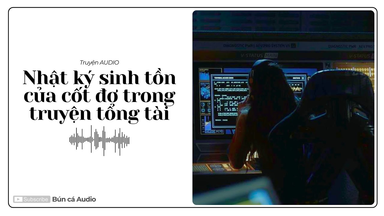 TRUYỆN AUDIO || NHẬT KÝ SINH TỒN CỦA 