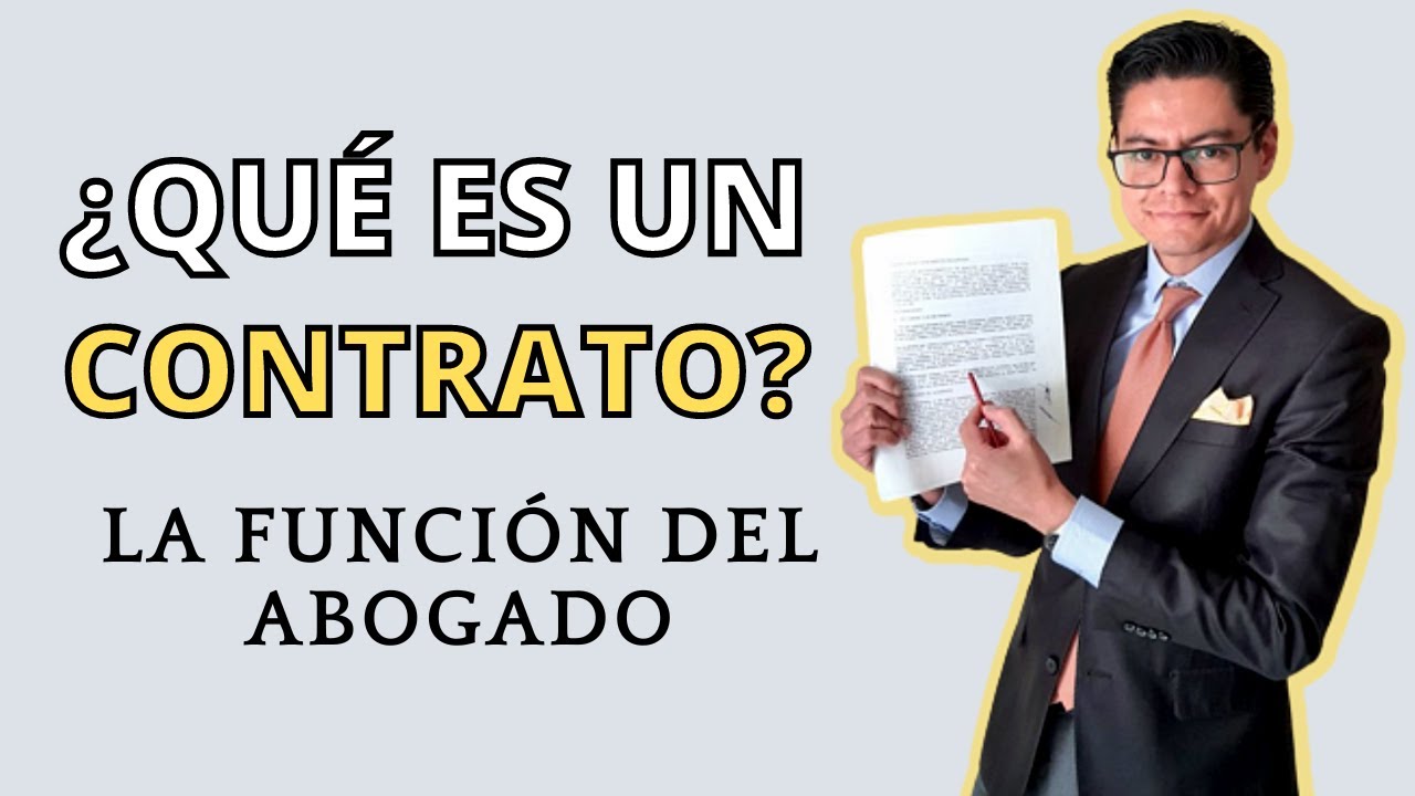 QUÉ ES UN CONTRATO Y LA FUNCIÓN DEL ABOGADO