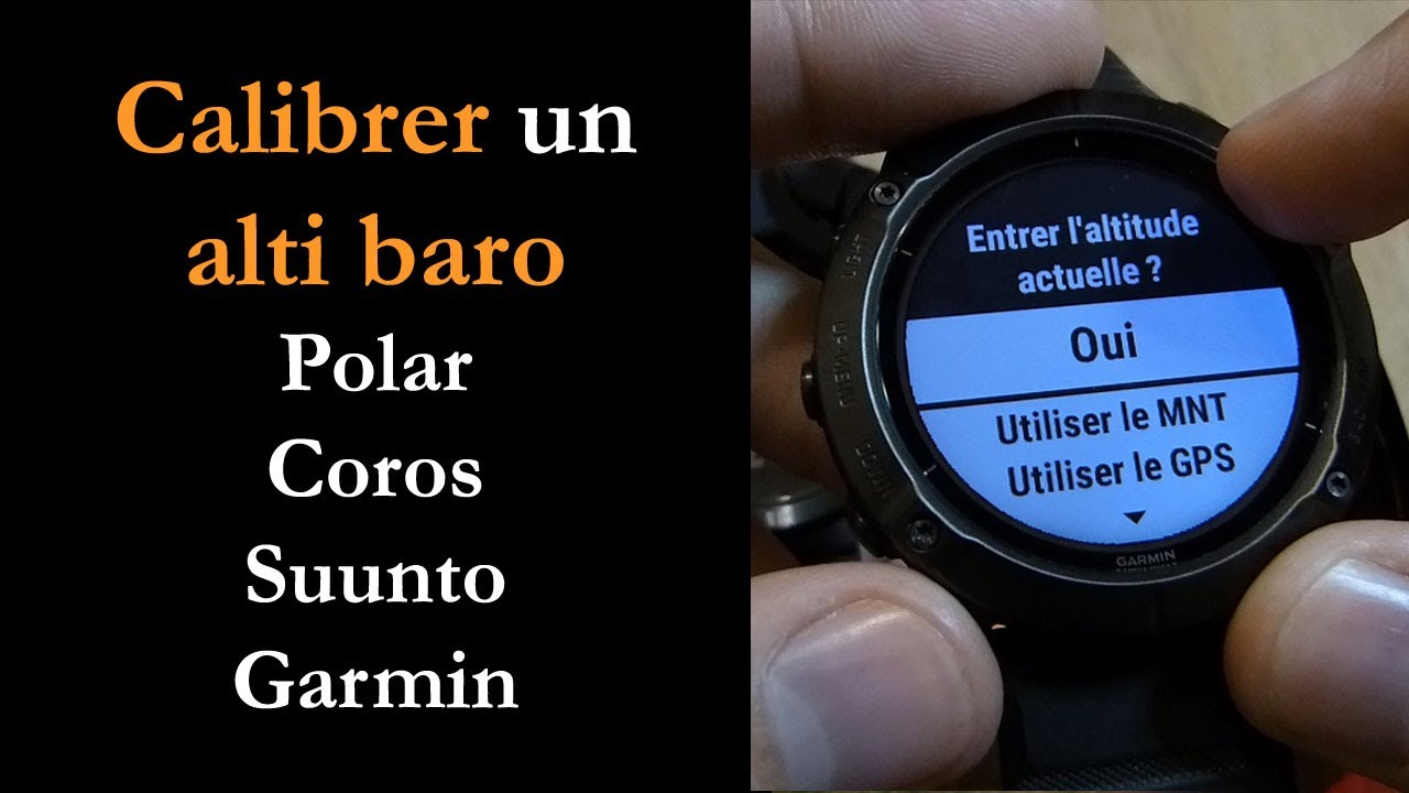 3 façons de calibrer un alti baro (tuto Garmin, Coros, Suunto, Polar)