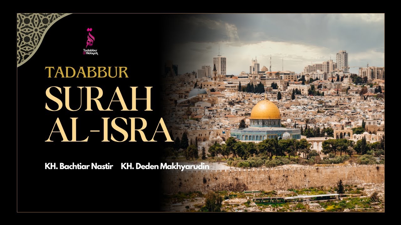 Tadabbur Surah Al-Isra  | Tadabbur & Hidayah Eps. 2.128