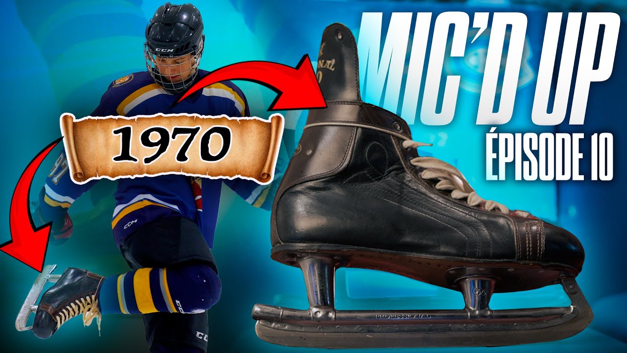 Je joue avec des patins VINTAGE de 1970 ! | Épisode 10 | Mic'd up Hockey Junior B [FR/QC]
