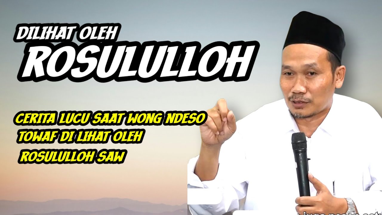 GUS BAHA. CERITA LUCU SAAT WONG NDESO TOWAF DI LIHAT OLEH ROSULULLOH SAW.