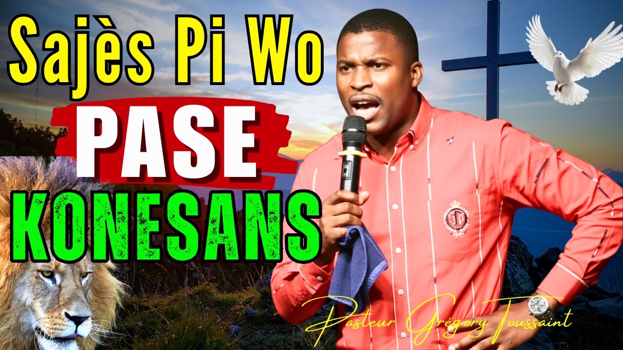 Sajès Pi Wo Pase Konesans | Aprann Pran Bon Desizyon Nan Lavi | Pasteur Grégory Toussaint Adorasyon