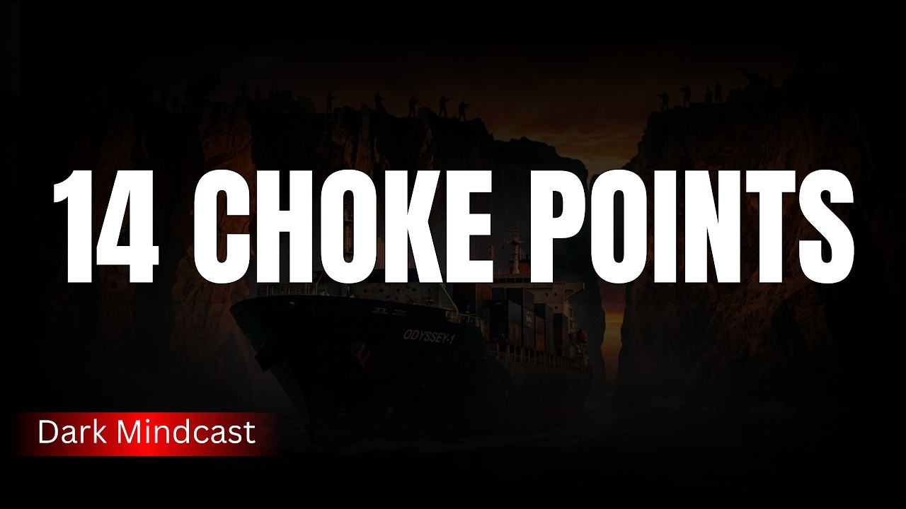 14 Choke Points That Could Stop the World Overnight