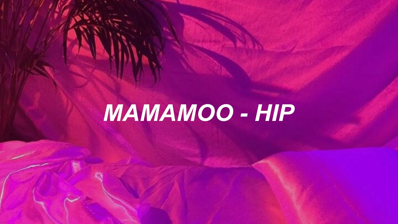 마마무(MAMAMOO) 'HIP' Easy Lyrics