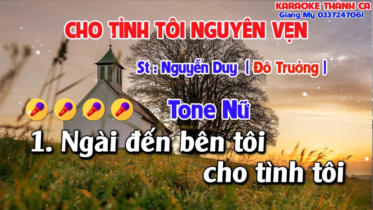 CHO TÌNH TÔI NGUYÊN VẸN TONE NỮ - ( St Nguyễn Duy    ) Ngài đến bên tôi cho tình tôi