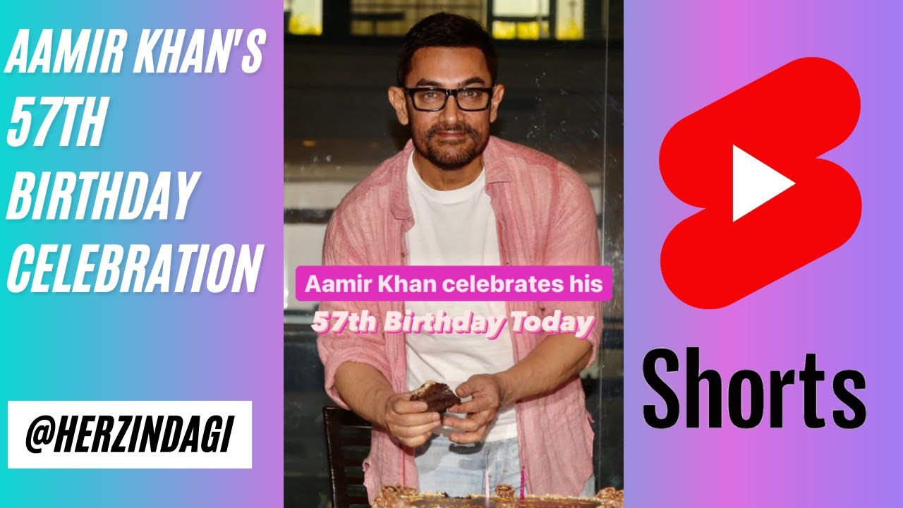 Aamir Khan's 57th Birthday Celebration | 
