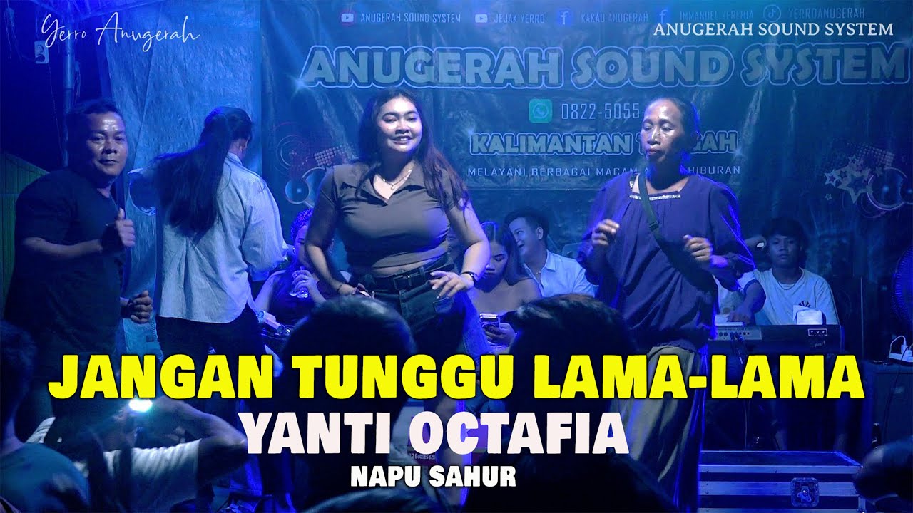 Jangan Tunggu Lama-Lama Remix DJ by Yanti Octa Fia Music Panggung - Artis Dayak Kalteng - Napu Sahur
