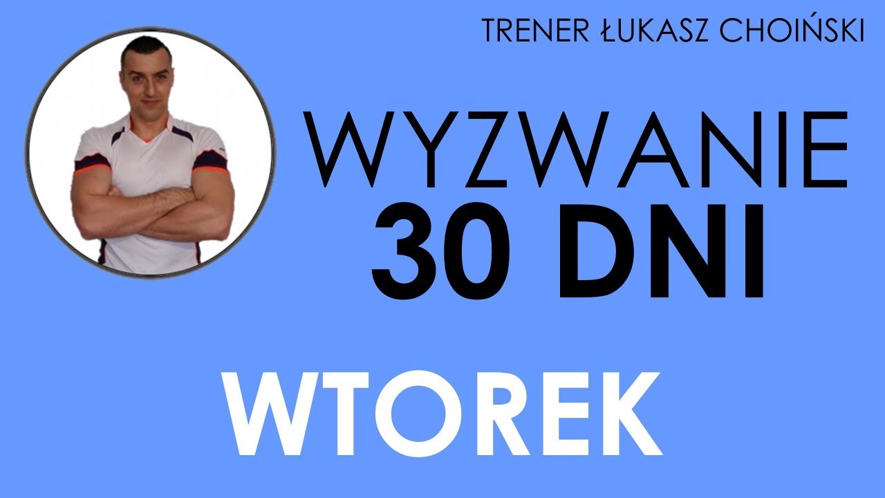 Wyzwanie 30 Dni - TRENING NÓG, POŚLADKÓW i BRZUCHA - WTOREK - Łukasz Choiński