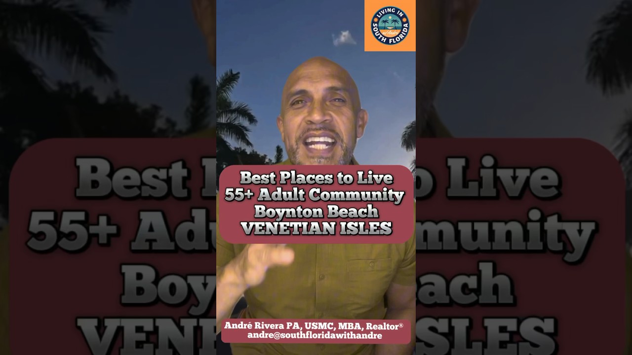 Best Places to Live Boynton Beach 55+ Community VENETIAN ISLES