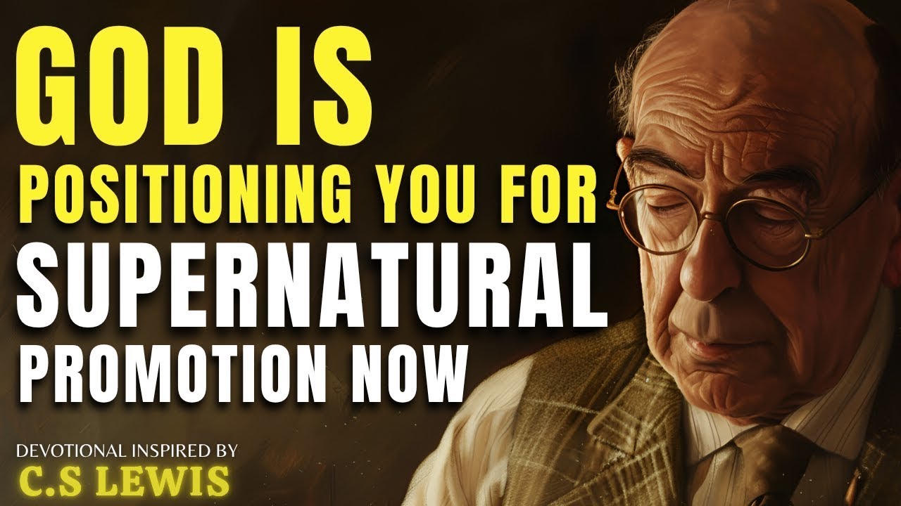 GOD Shows Hidden Opportunities That Lead To Your Greater Destiny | C.S Lewis