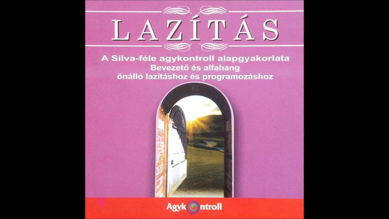 Lazítás – 02/02 – Bevezető és alfahang önálló lazításhoz és programozáshoz