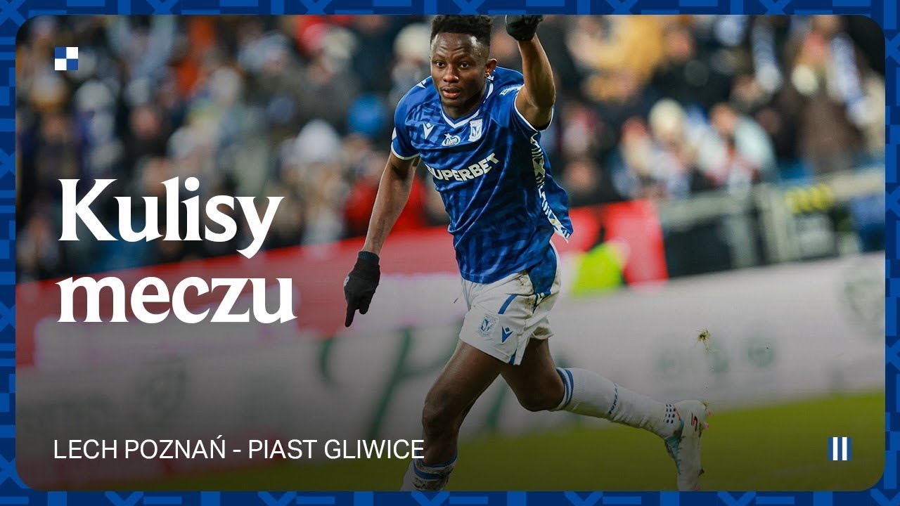 KULISY | Krok w dobrą stronę! Kulisy meczu Lech – Piast 3:0