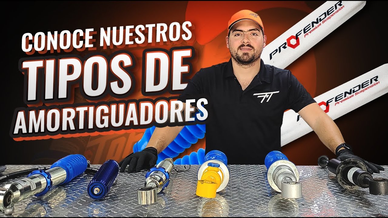Conoce nuestros tipos de Amortiguadores (Profender)