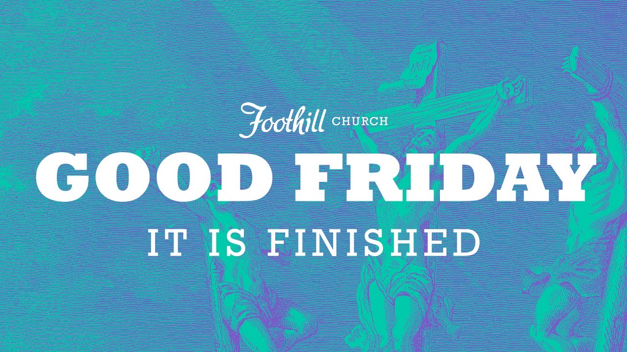Good Friday 2017 - It Is Finished