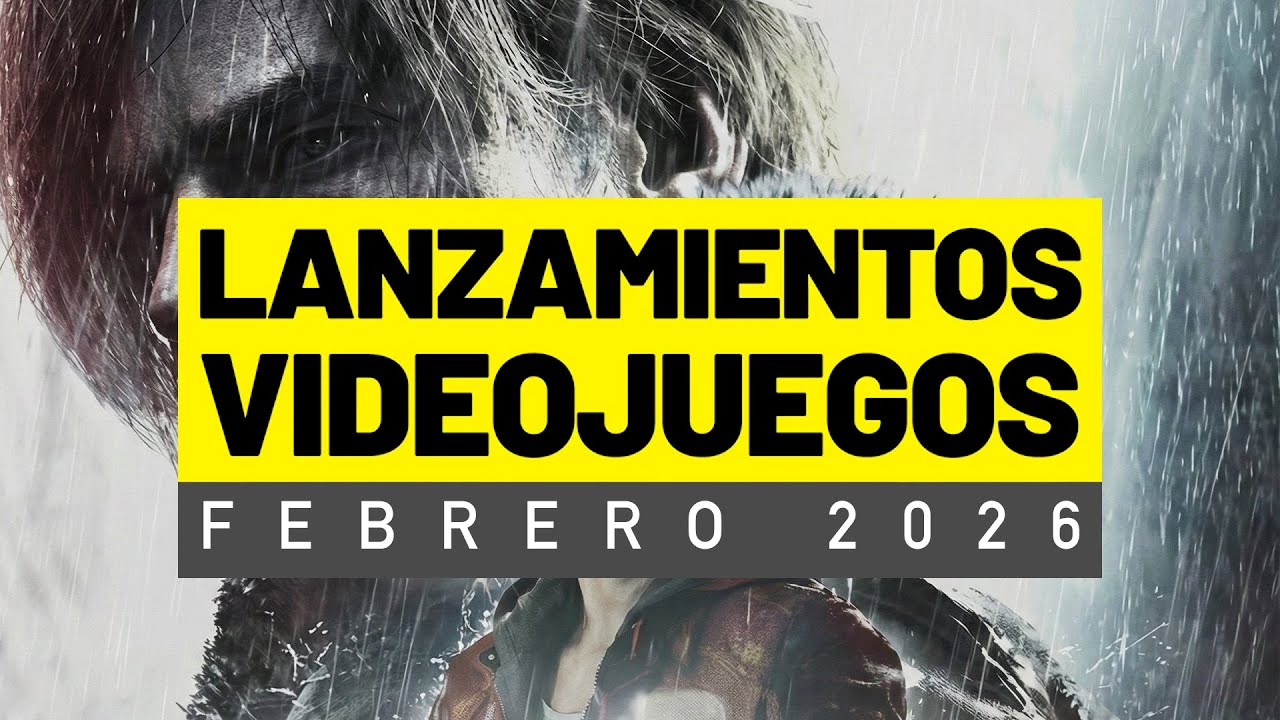 LOS VIDEOJUEGOS QUE SALEN EN FEBRERO DE 2026