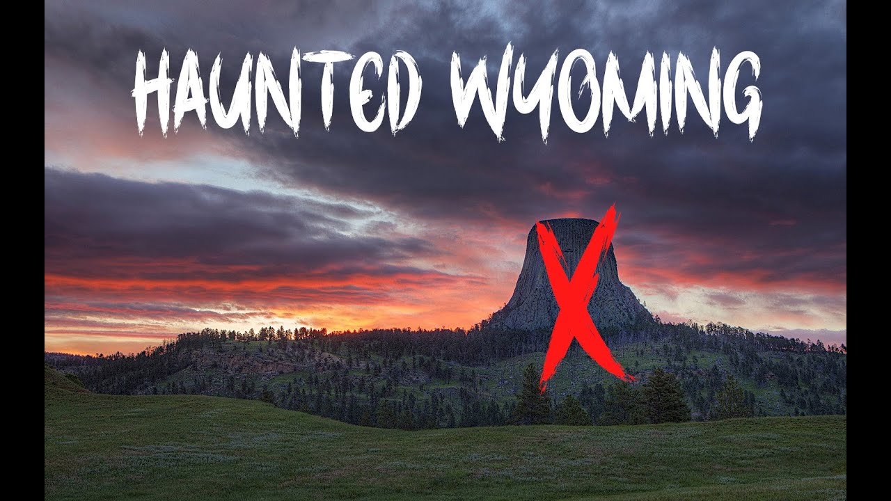 Wyoming - 10 Haunted Locations that Are NOT Devil's Tower