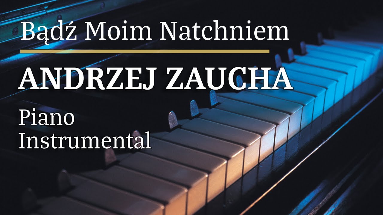 Andrzej Zaucha Bądź Moim Natchnieniem Piano Karaoke MyVersion