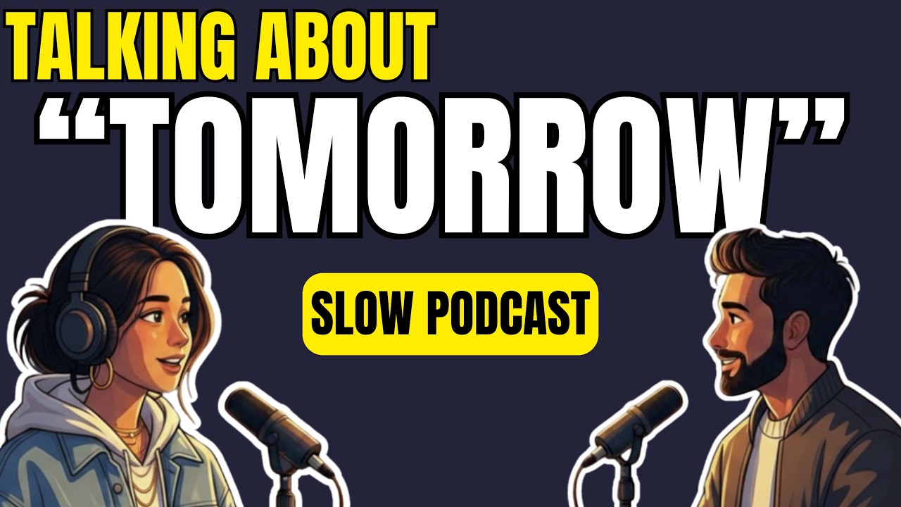 How to Talk About Tomorrow in English | Learn FUTURE Tense With Slow English Podcast