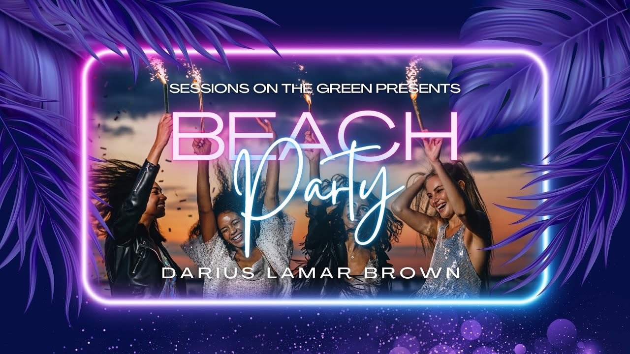 Darius Lamar Brown &mdash; Beach Party | Sessions on the Green