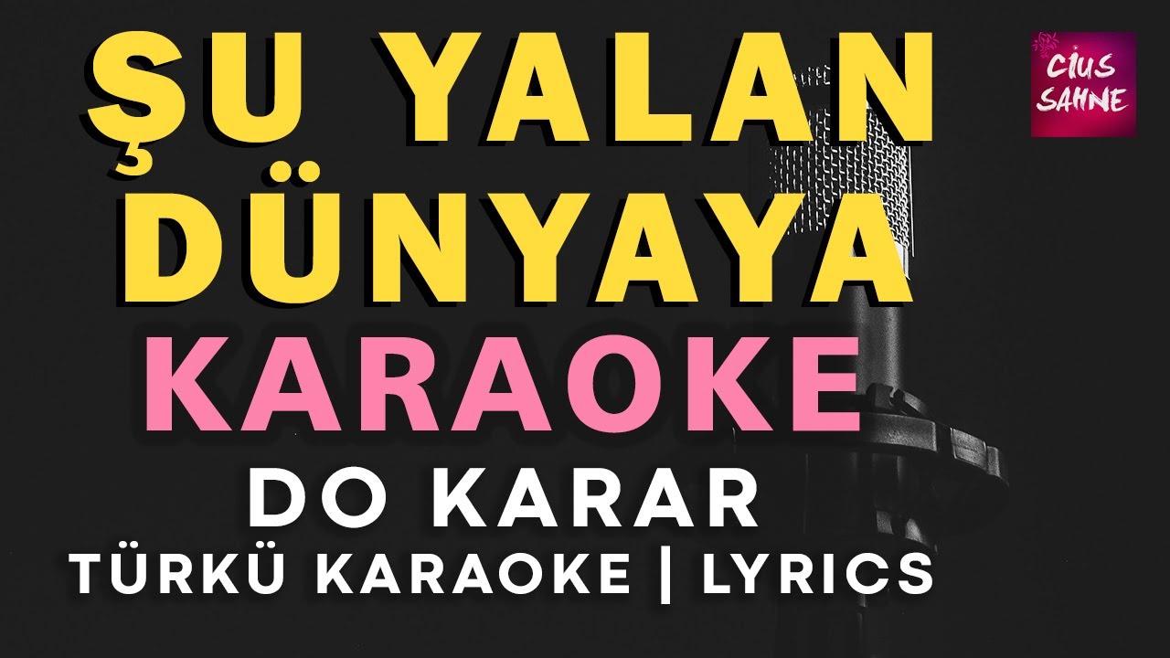 Şu Yalan Dünyaya Geldim Giderim – Türkü Karaoke | Altyapısı ve Sözleriyle (Lyrics) - Do