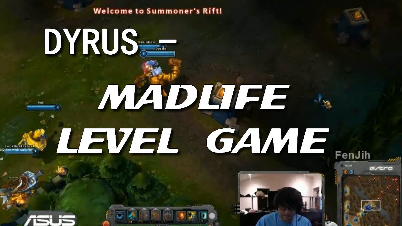 Dyrus - MADLIFE Level Game