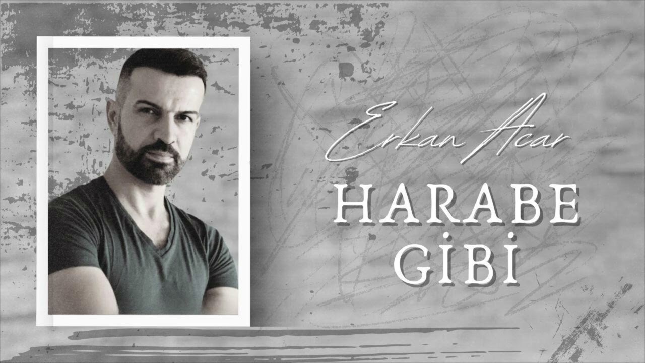Erkan Acar-Harabe Gibi