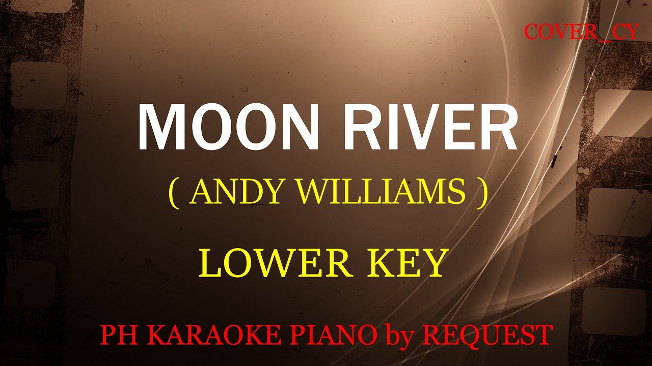 MOON RIVER ( LOWER KEY ) ANDY WILLIAMS