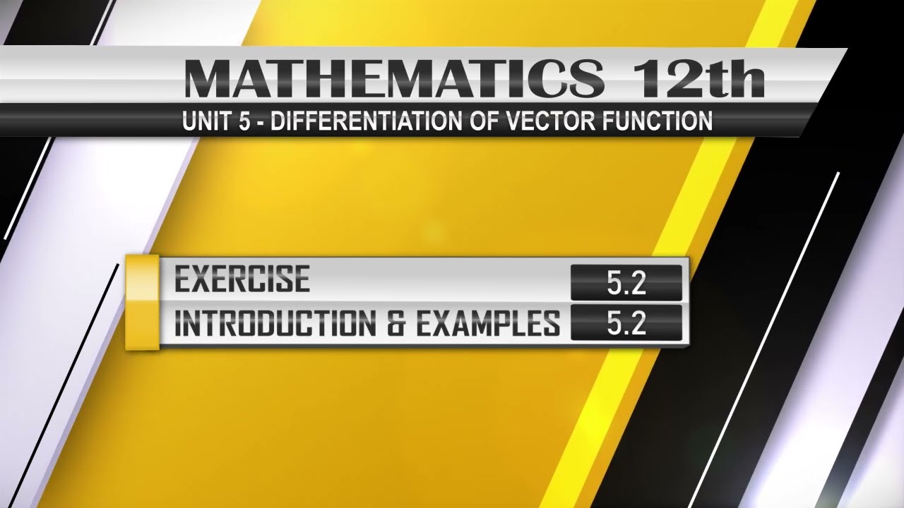 NEW Math 12th EXERCISE 5.2 | DIFFERENTIATION OF VECTOR FUNCTION | Intro & Examples