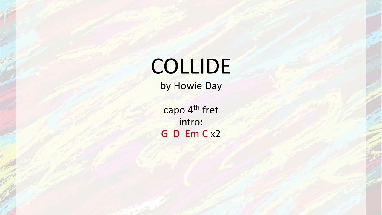 Collide by Howie Day - easy acoustic chords and lyryics
