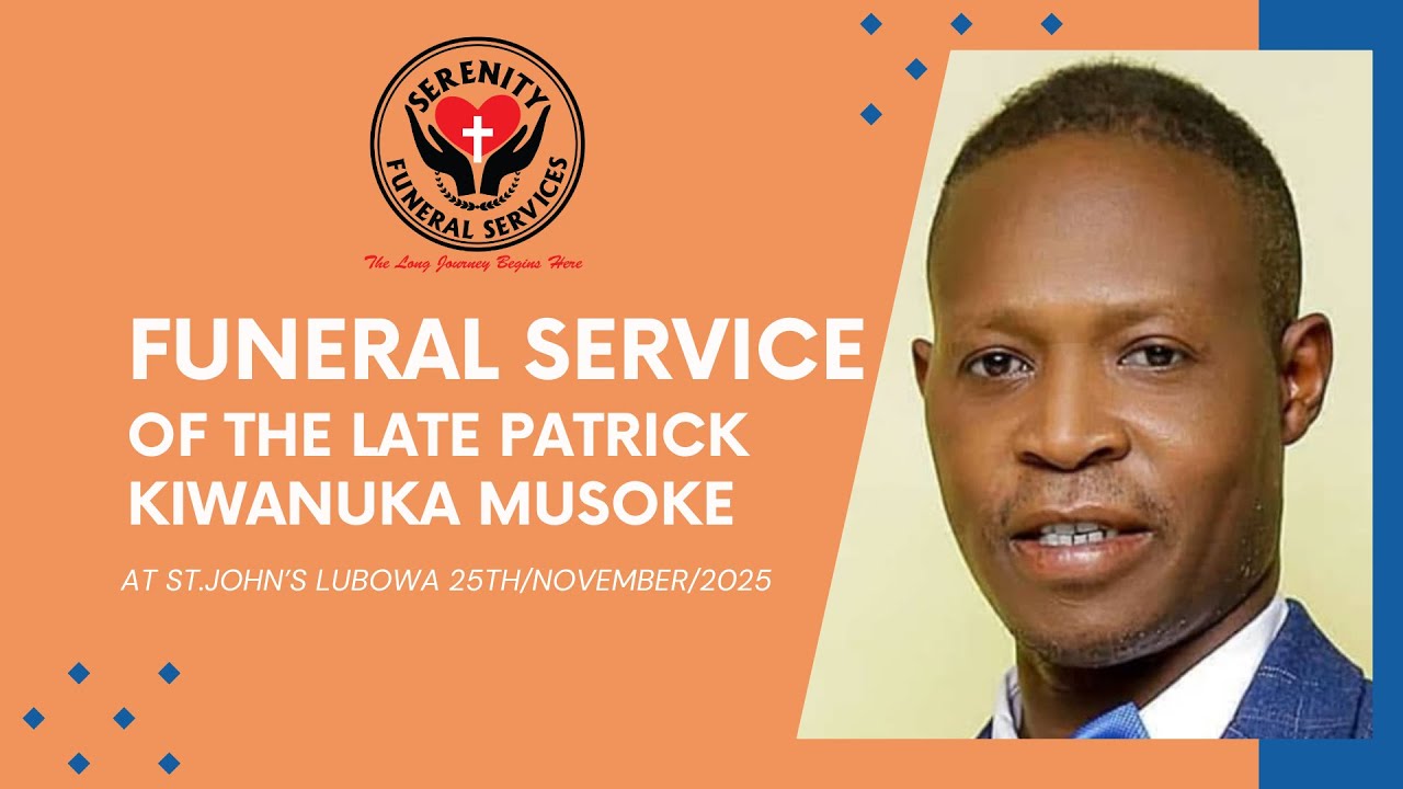 CELEBRATING THE LIFE OF THE LATE PATRICK KIWANUKA MUSOKE AT ST. JOHN'S LUBOWA l 25TH/NOVEMBER/2025