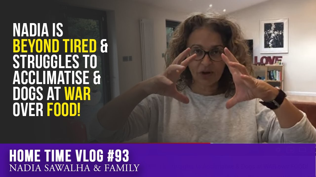HOME TIME #92 Nadia is BEYOND TIRED & Struggles to Acclimatise & Dogs at WAR over FOOD!