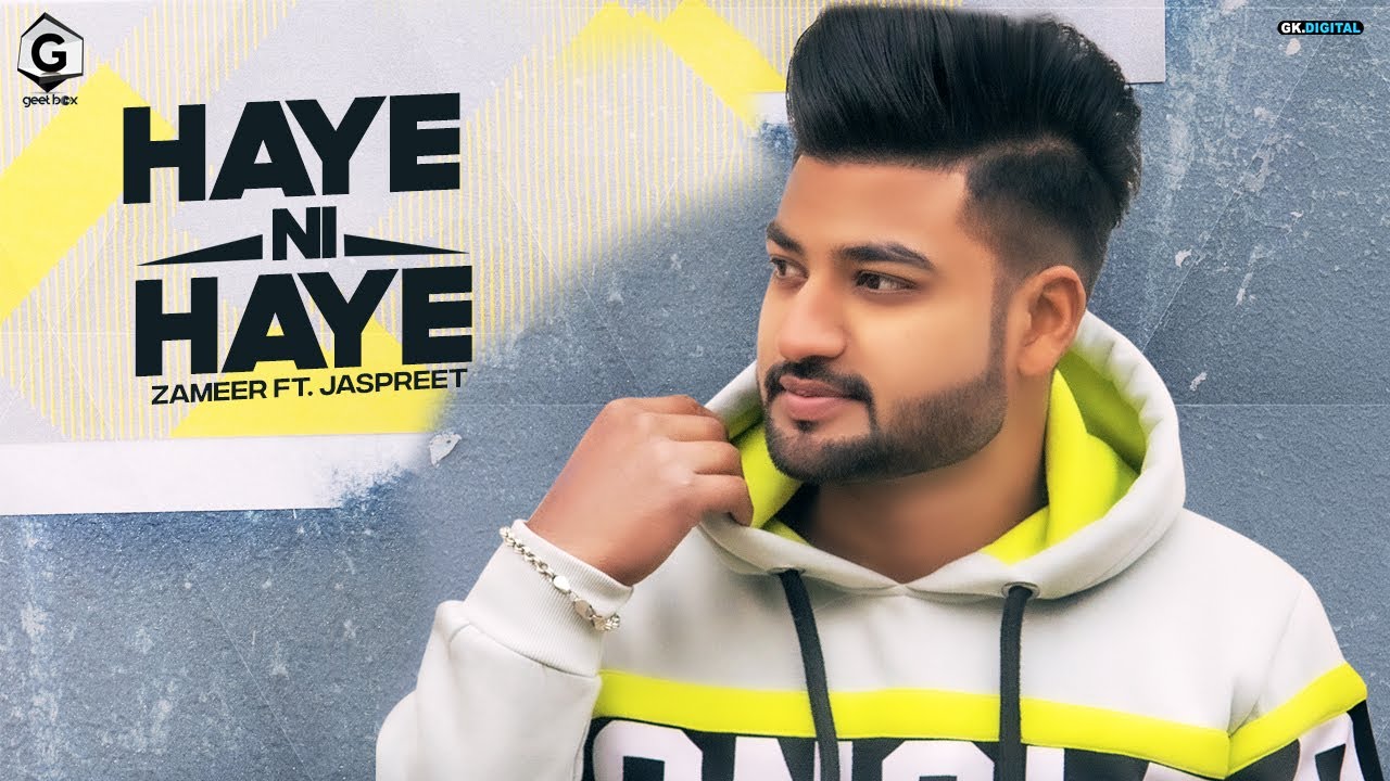Haye Ni Haye : Zameer ft. Jaspreet Kaur (Lyrical Video) New Punjabi Song 2021 | GK DIGITAL