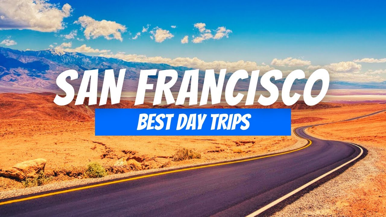 Top 8 Best Day Trips from San Francisco | San Francisco Day Trip Destinations