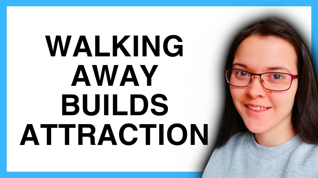 The POWER of WALKING AWAY from a WOMAN