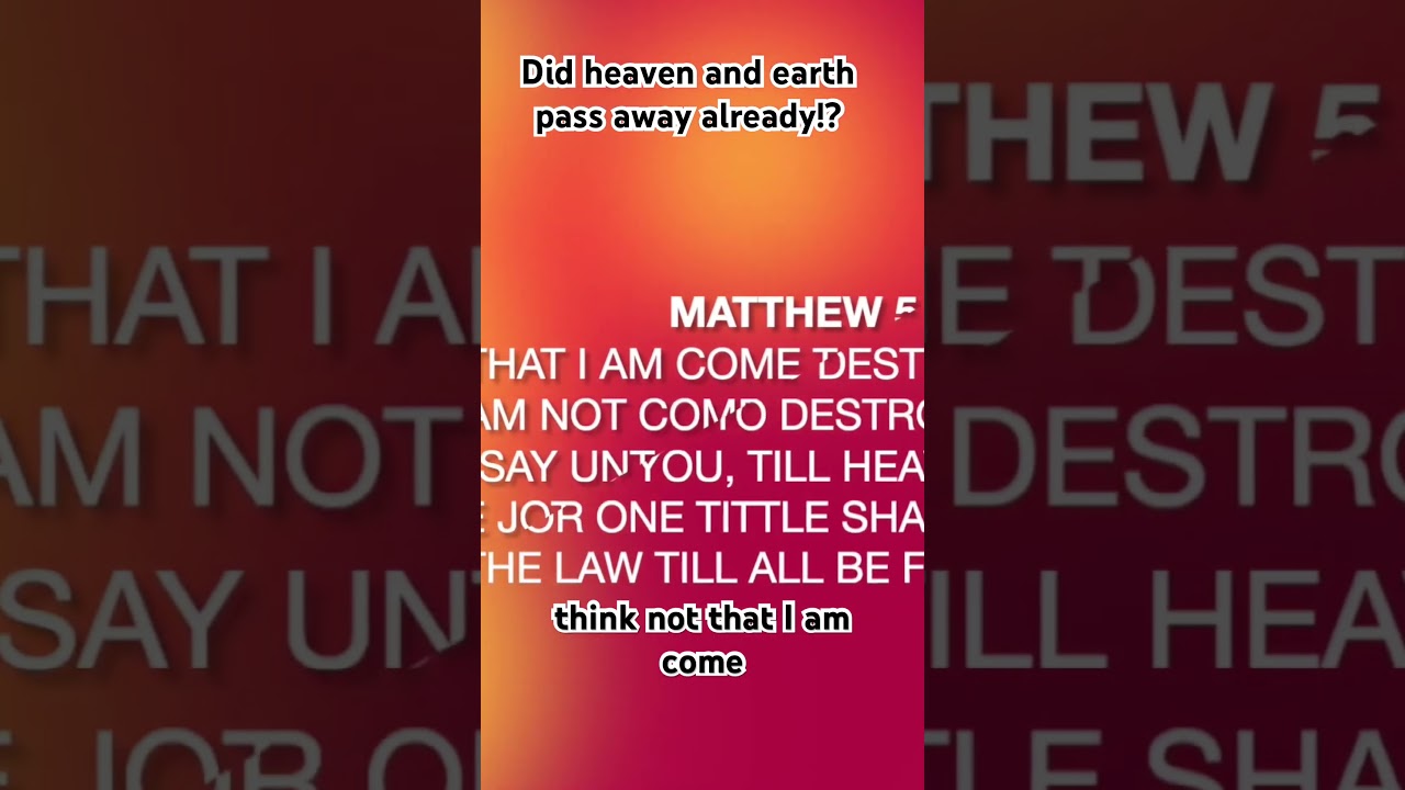 Did heaven and earth pass away already!? #torah #torahcommunity #jesuschrist #christianity #truth