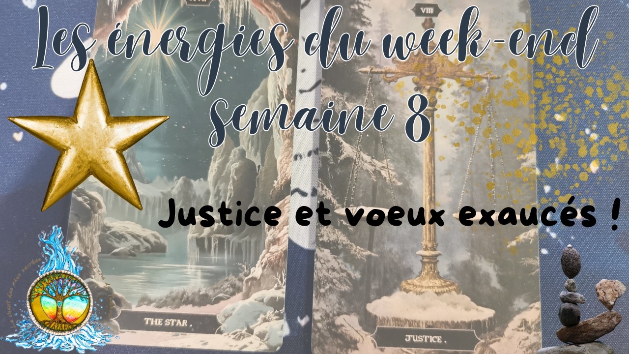 Une semaine qui se termine sous les énergies de la justice et de l'étoile, plutôt bon signe ! ⭐