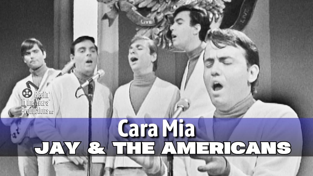 Jay & The Americans • Cara Mia • 1965 [Reelin' In The Years Archive]