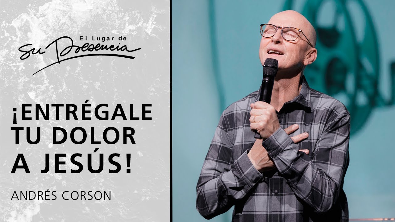 ¡Entrégale tu dolor a Jesús! - Andrés Corson | Prédicas Cortas #208