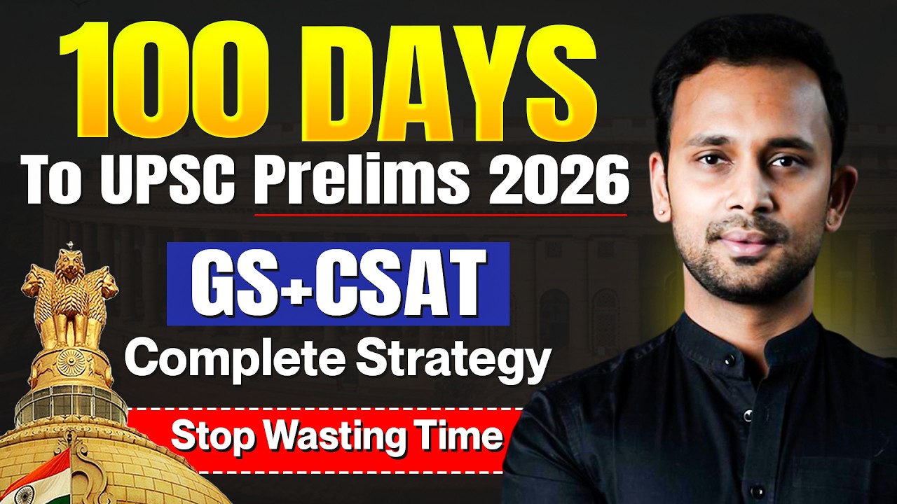 UPSC Prelims 2026 : Can i Crack in Last 100 Days ? Target 105+ with PYQs & Key Subjects